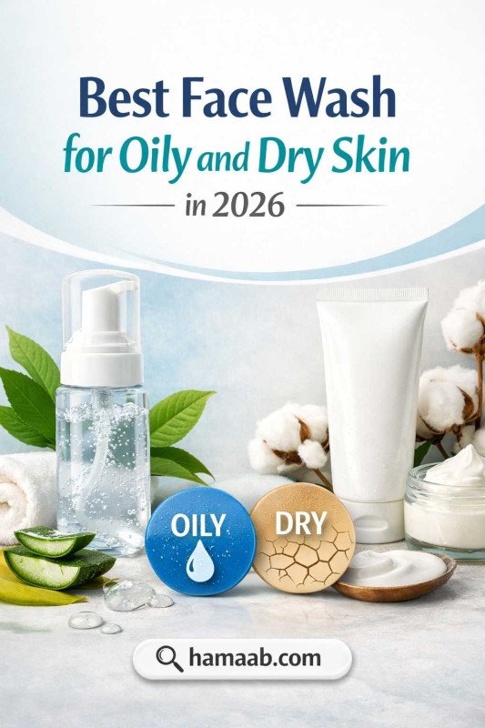 Best Face Wash for Oily and Dry Skin in 2026