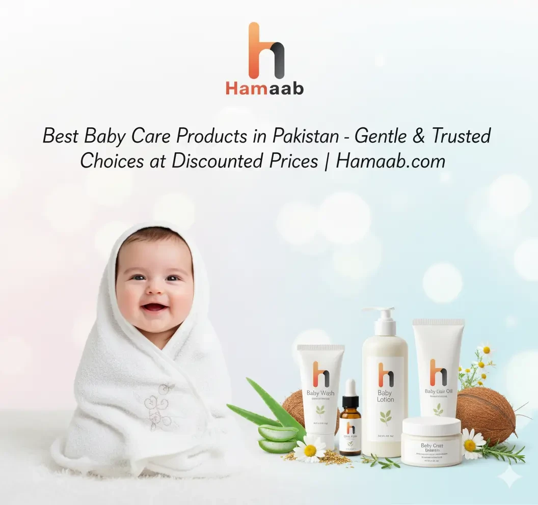 Shop the Best Baby Care Products Online in Pakistan – Authentic Brands at Discounted Rates on Hamaab.com