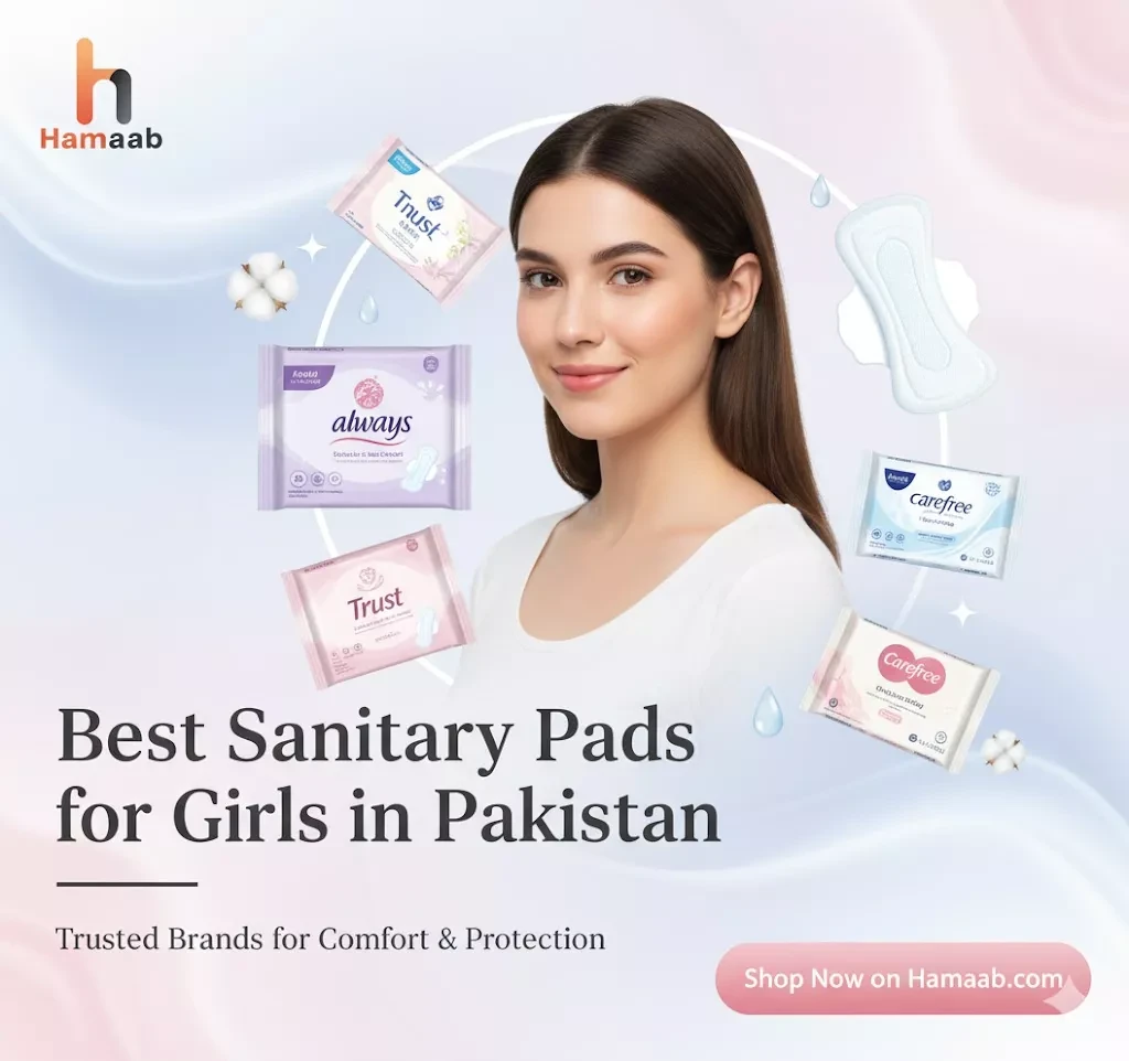Best Sanitary Pads for Girls in Pakistan – Comfort, Protection & Confidence | Hamaab.com